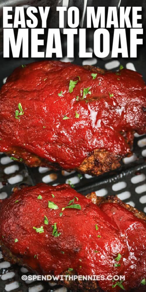 close up of Air Fryer Meatloaf with writing